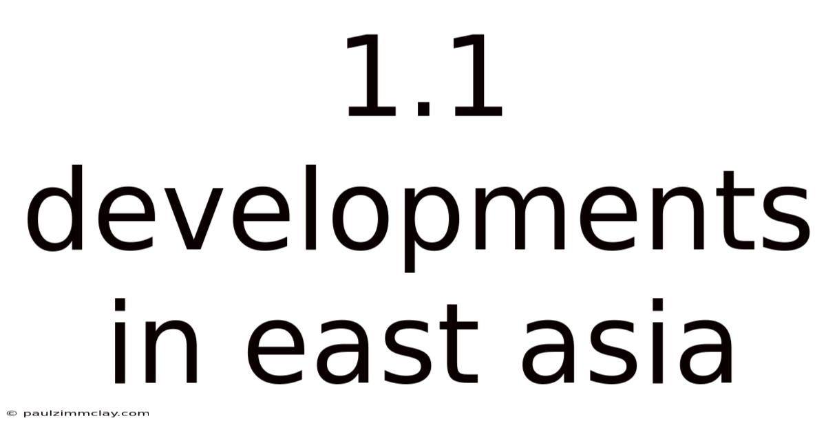 1.1 Developments In East Asia