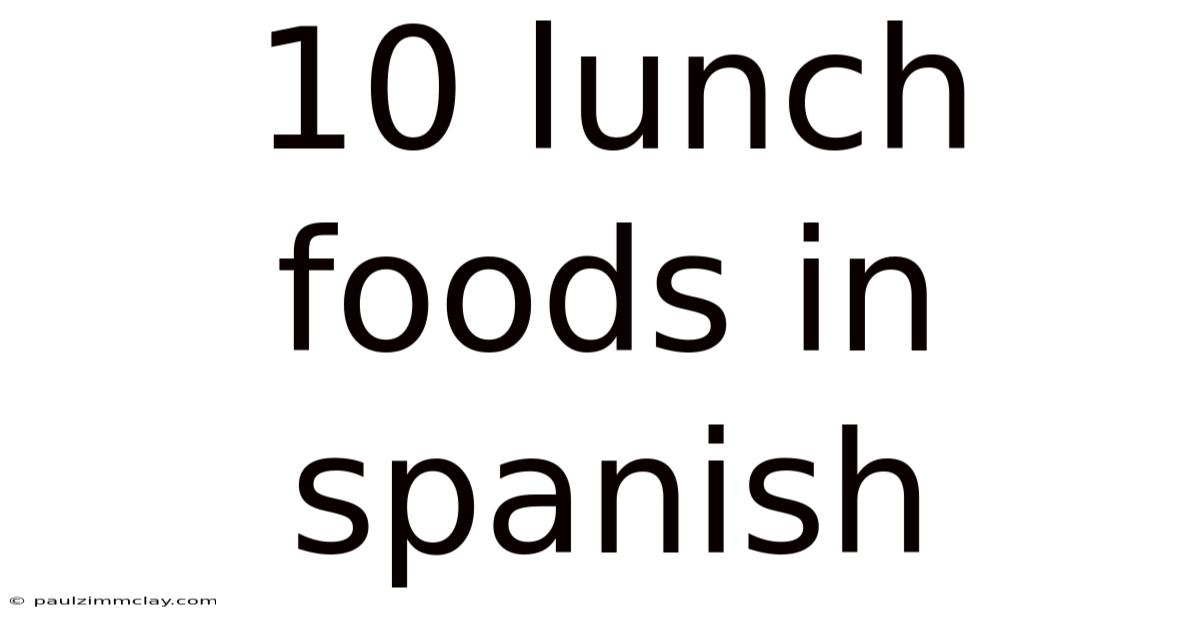 10 Lunch Foods In Spanish