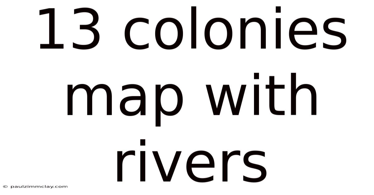 13 Colonies Map With Rivers