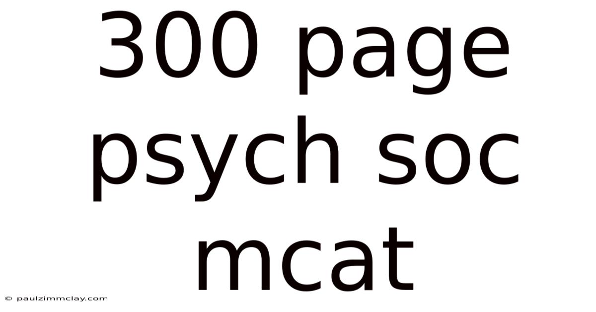300 Page Psych Soc Mcat