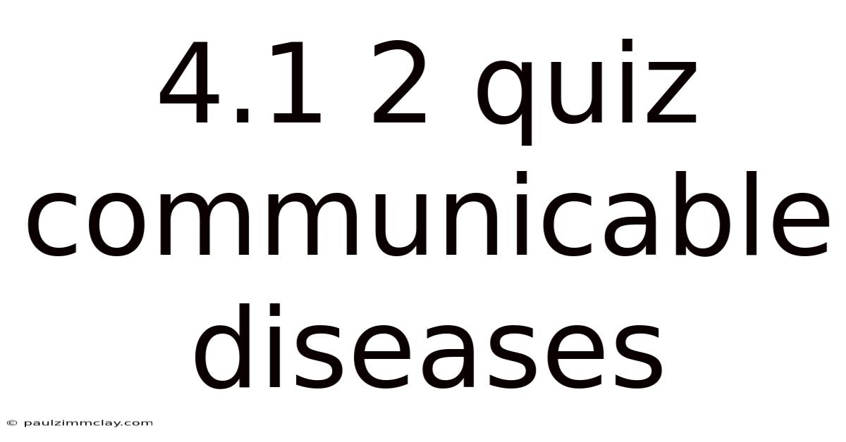 4.1 2 Quiz Communicable Diseases