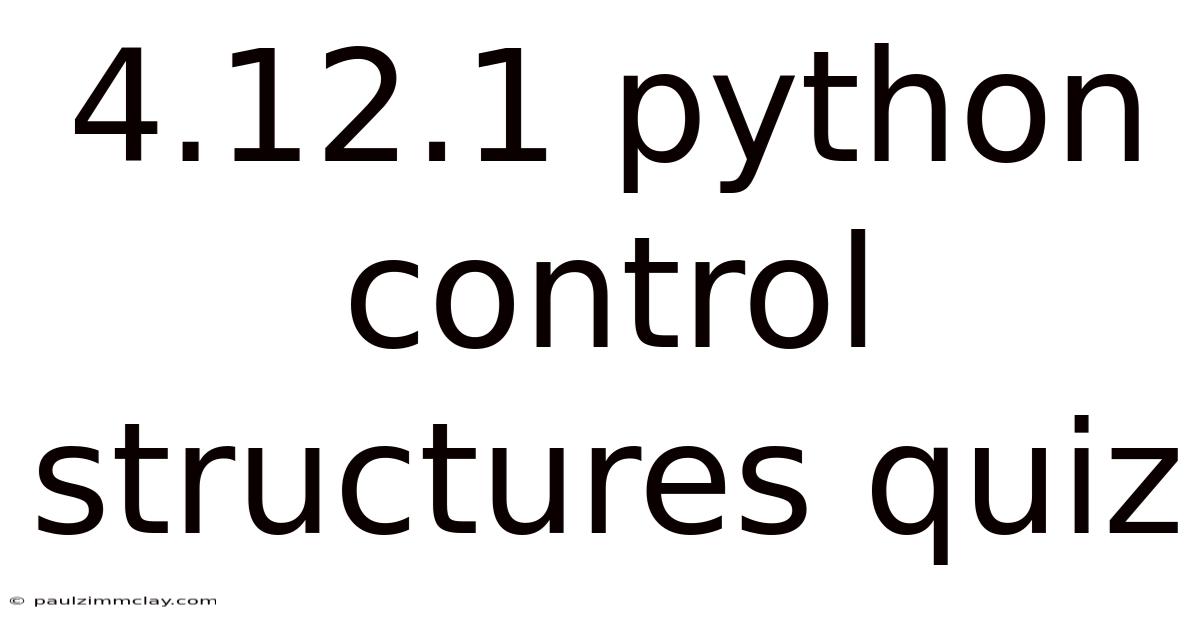 4.12.1 Python Control Structures Quiz