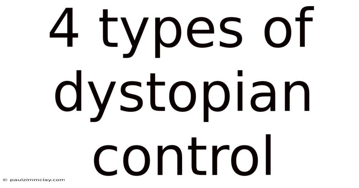4 Types Of Dystopian Control