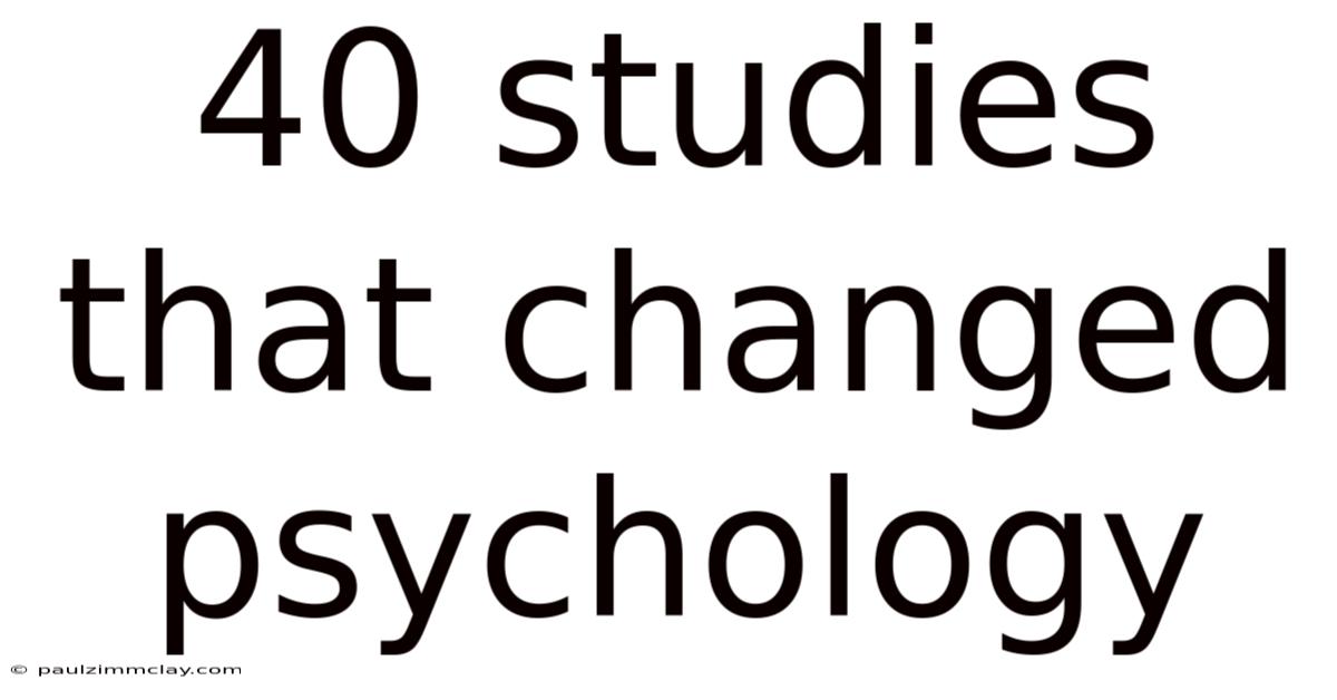 40 Studies That Changed Psychology