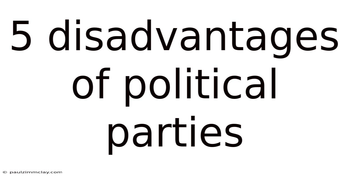 5 Disadvantages Of Political Parties