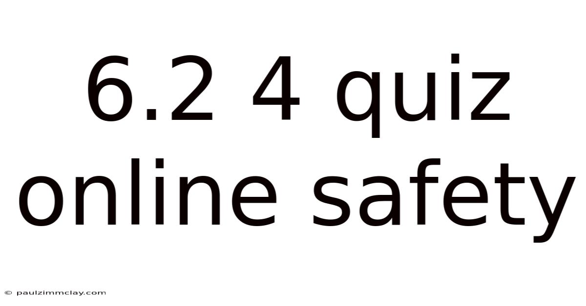 6.2 4 Quiz Online Safety