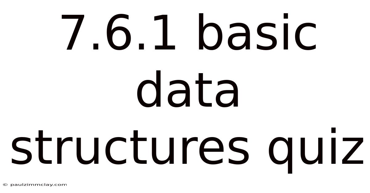 7.6.1 Basic Data Structures Quiz