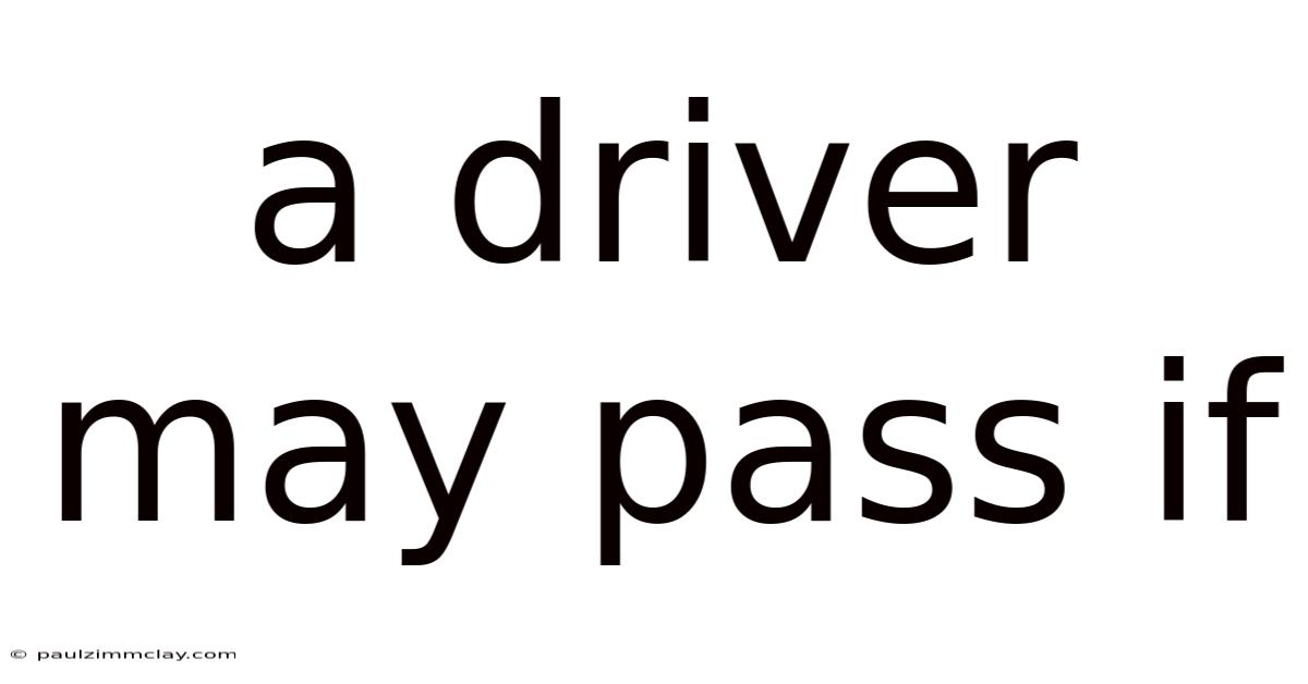 A Driver May Pass If