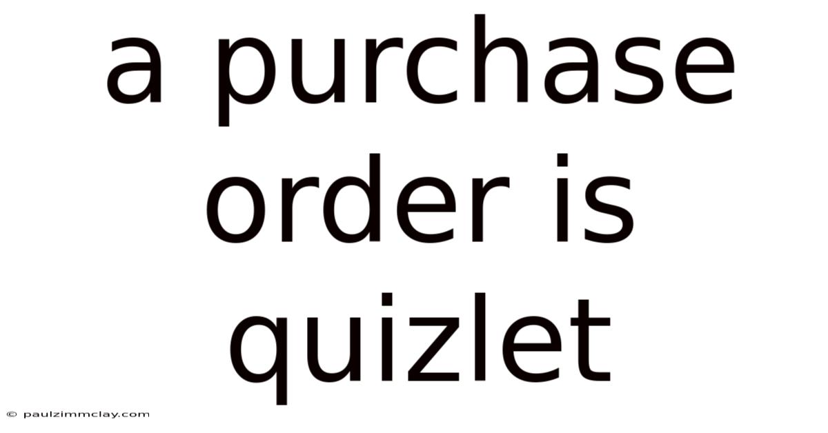 A Purchase Order Is Quizlet