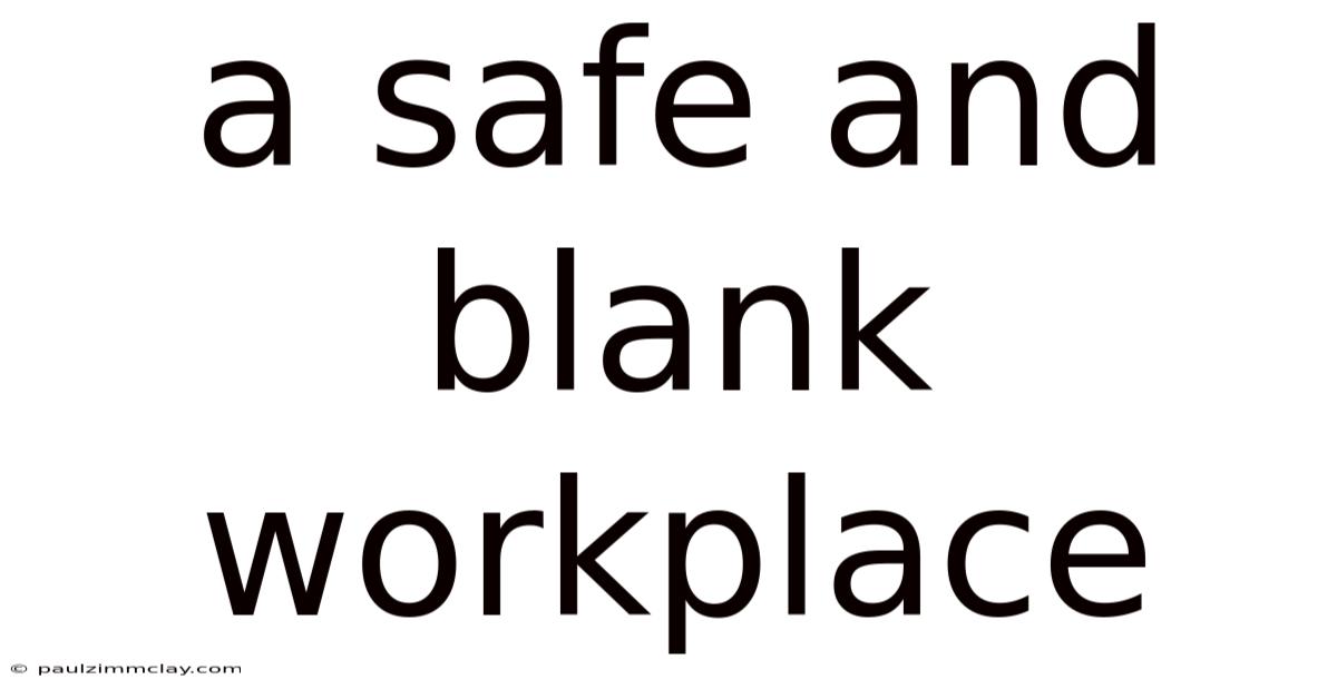 A Safe And Blank Workplace