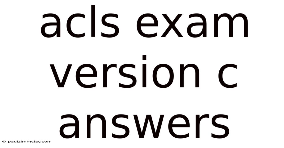 Acls Exam Version C Answers