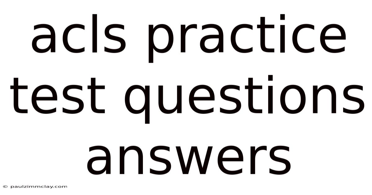 Acls Practice Test Questions Answers