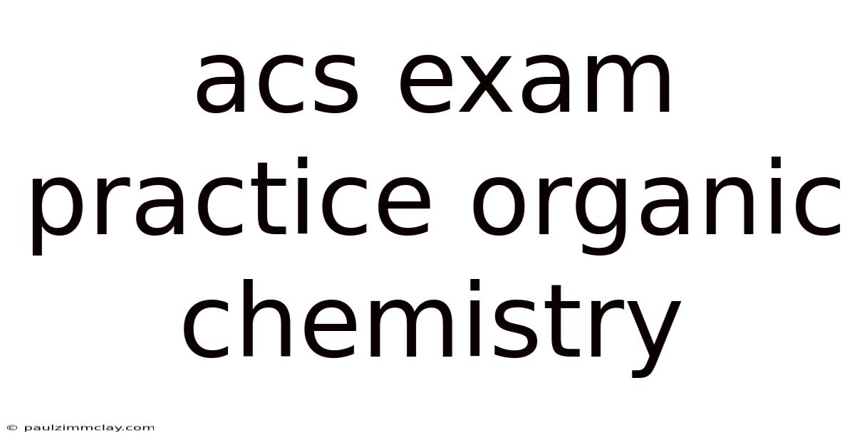 Acs Exam Practice Organic Chemistry