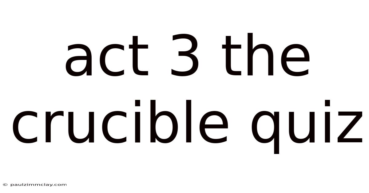 Act 3 The Crucible Quiz