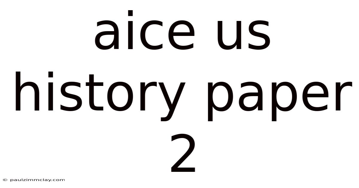 Aice Us History Paper 2