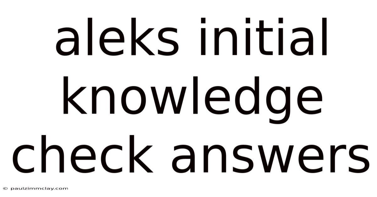 Aleks Initial Knowledge Check Answers