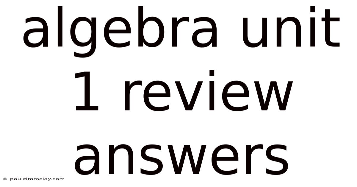 Algebra Unit 1 Review Answers