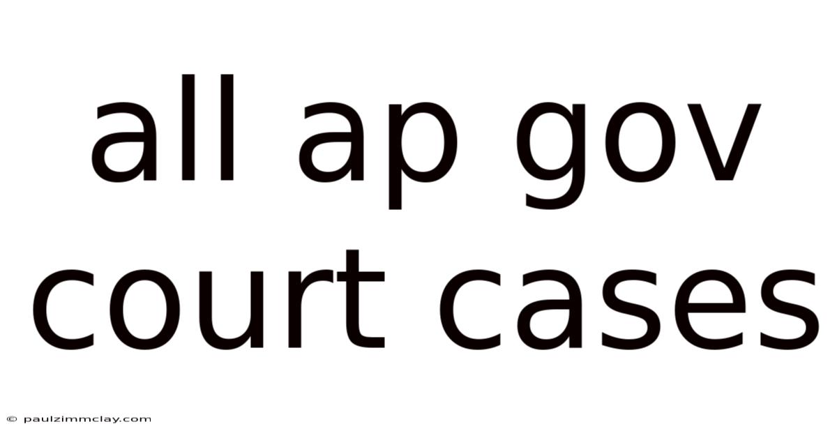 All Ap Gov Court Cases