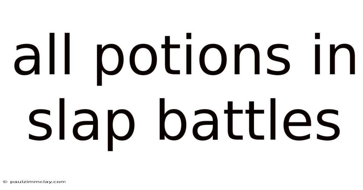 All Potions In Slap Battles