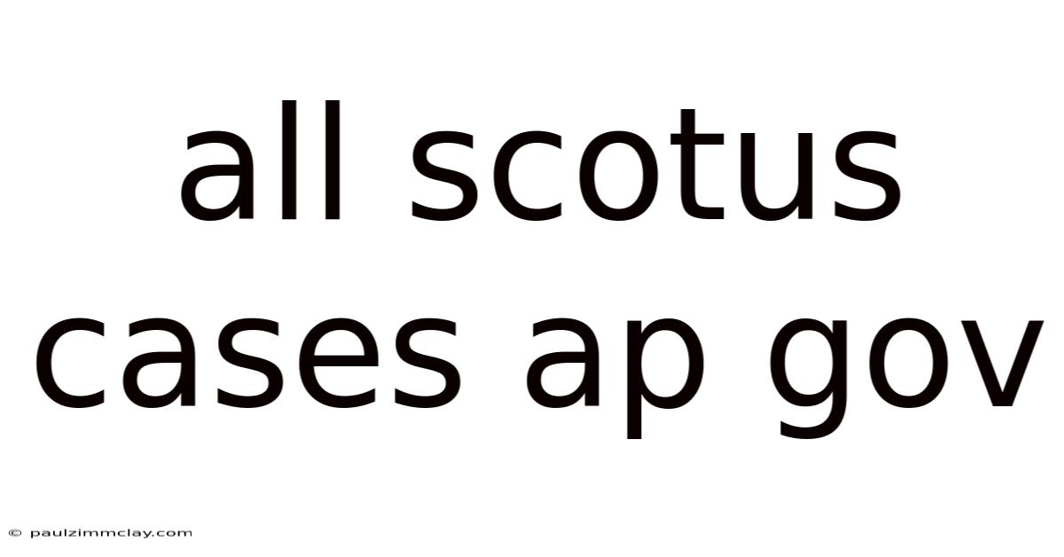 All Scotus Cases Ap Gov