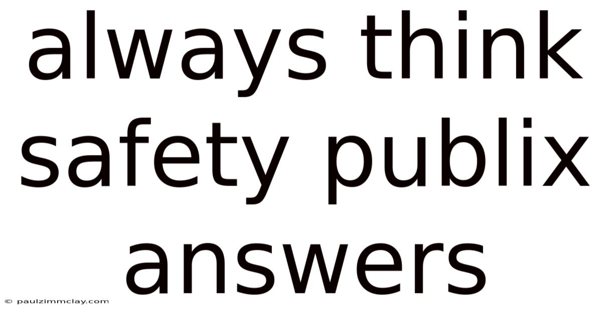 Always Think Safety Publix Answers
