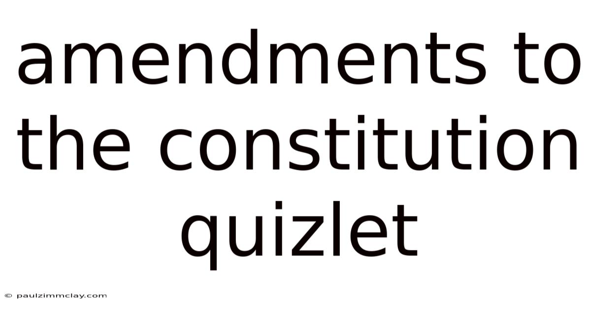Amendments To The Constitution Quizlet