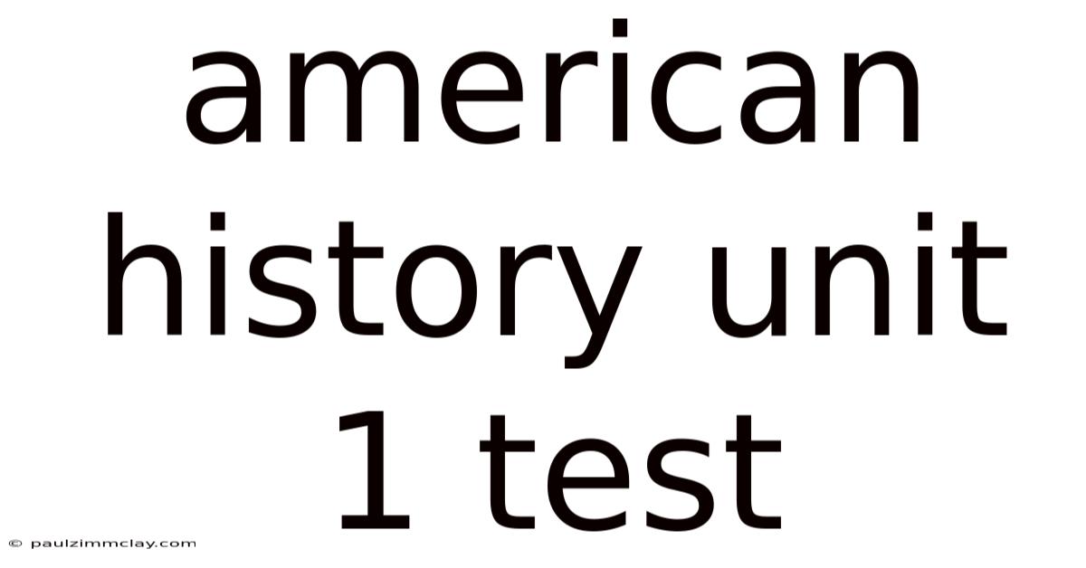 American History Unit 1 Test
