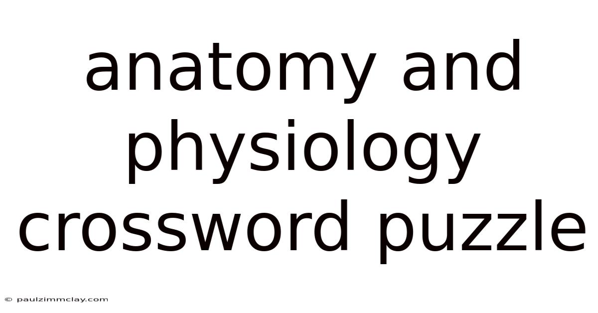 Anatomy And Physiology Crossword Puzzle