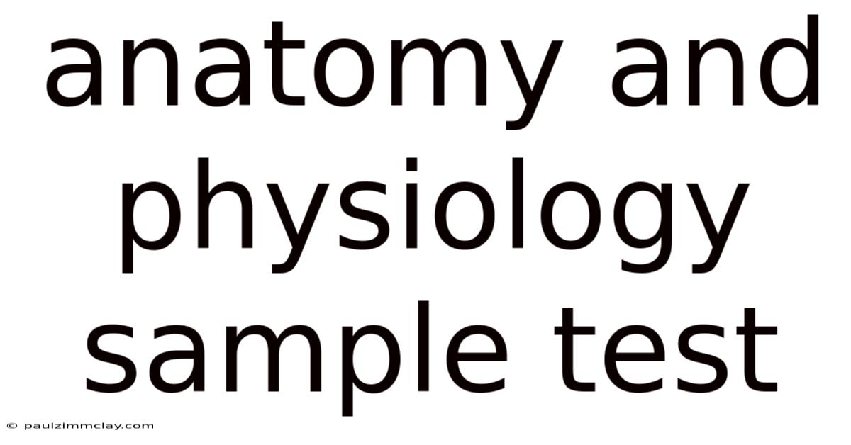 Anatomy And Physiology Sample Test
