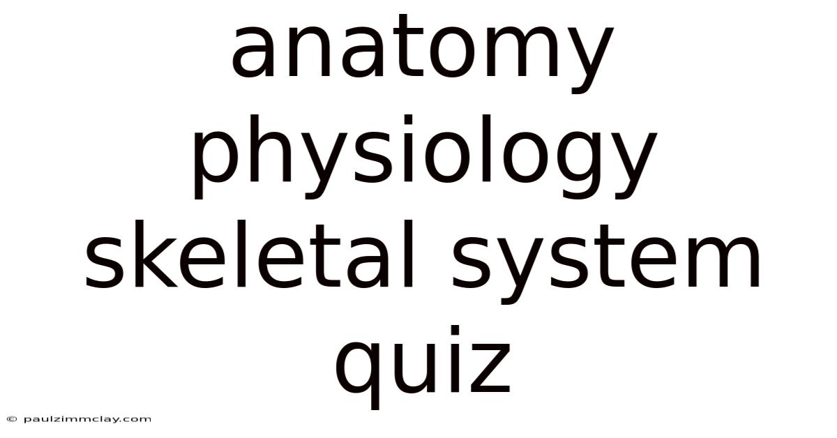 Anatomy Physiology Skeletal System Quiz