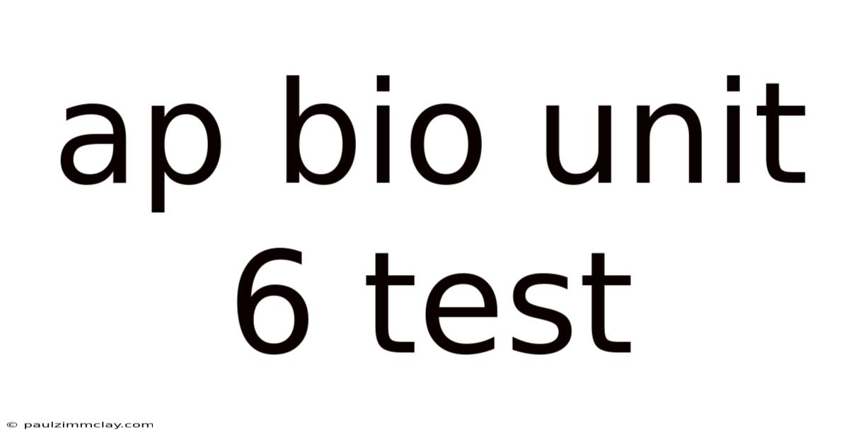Ap Bio Unit 6 Test