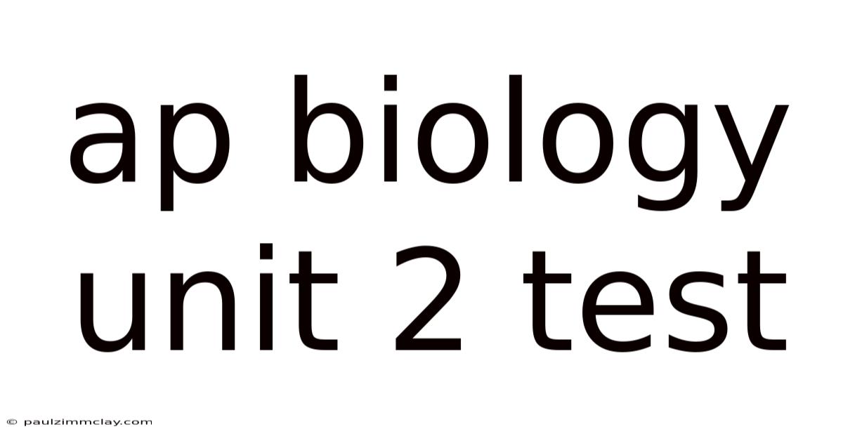 Ap Biology Unit 2 Test