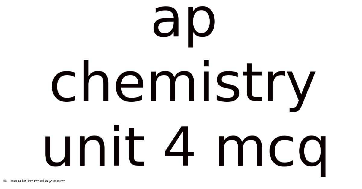 Ap Chemistry Unit 4 Mcq