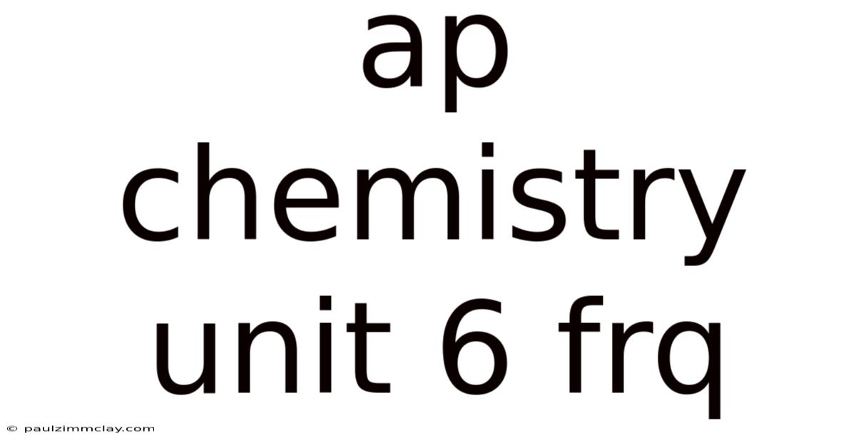 Ap Chemistry Unit 6 Frq