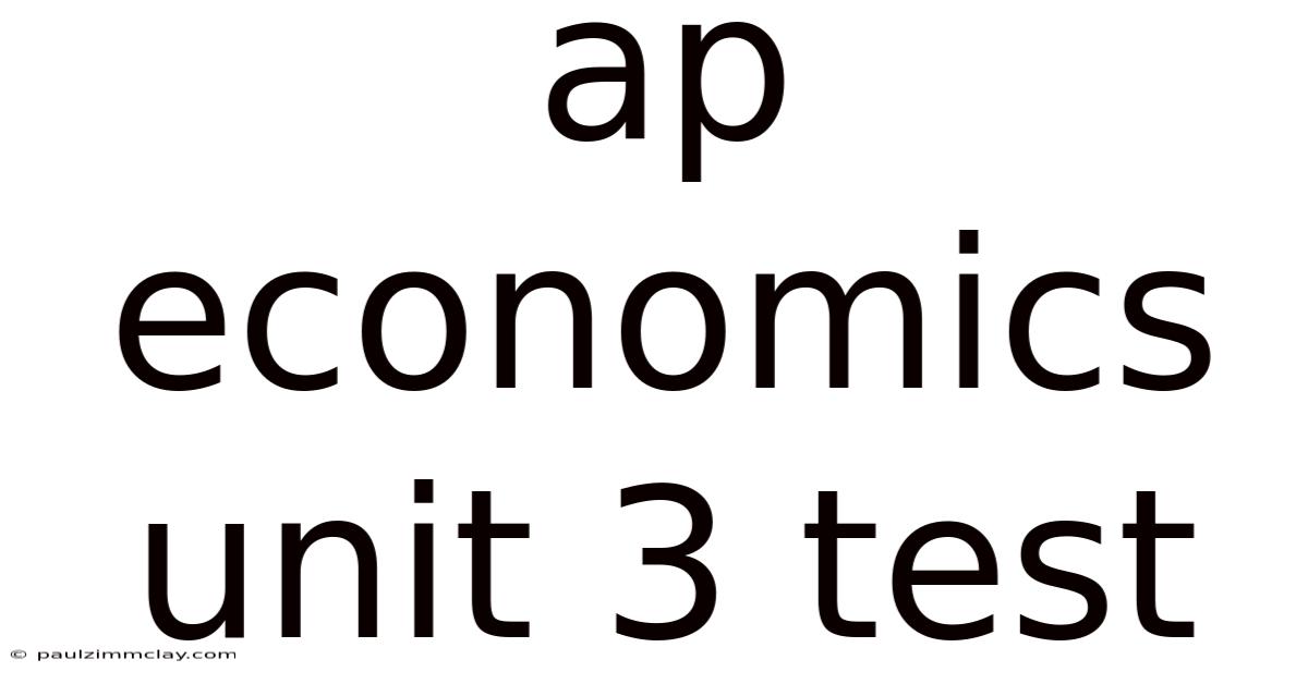 Ap Economics Unit 3 Test