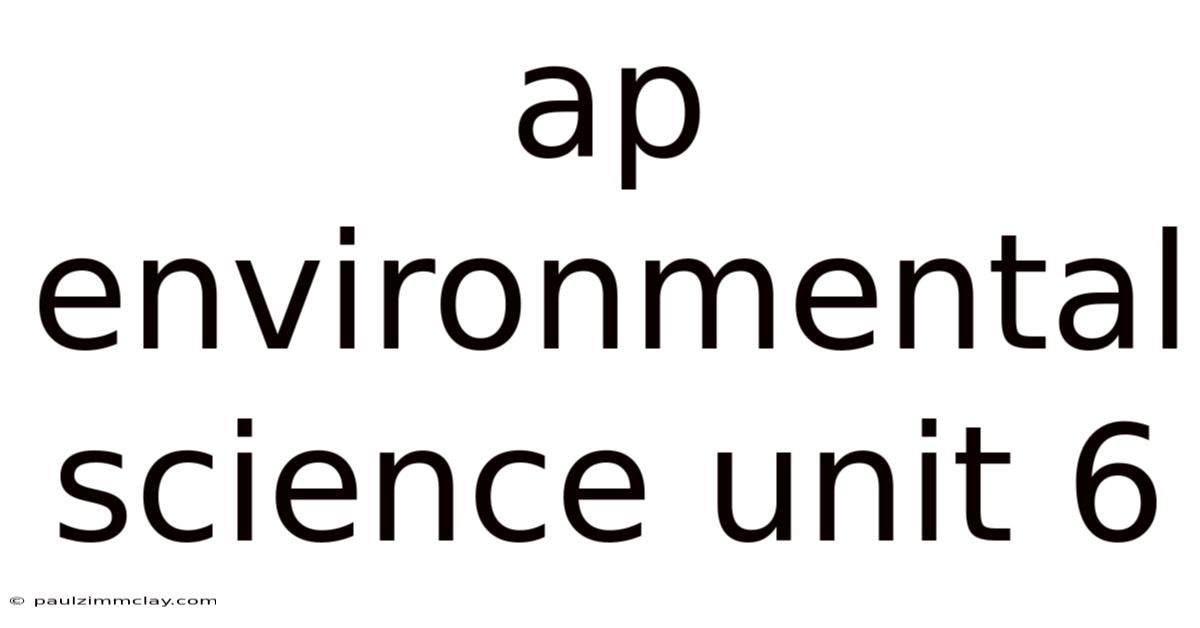 Ap Environmental Science Unit 6