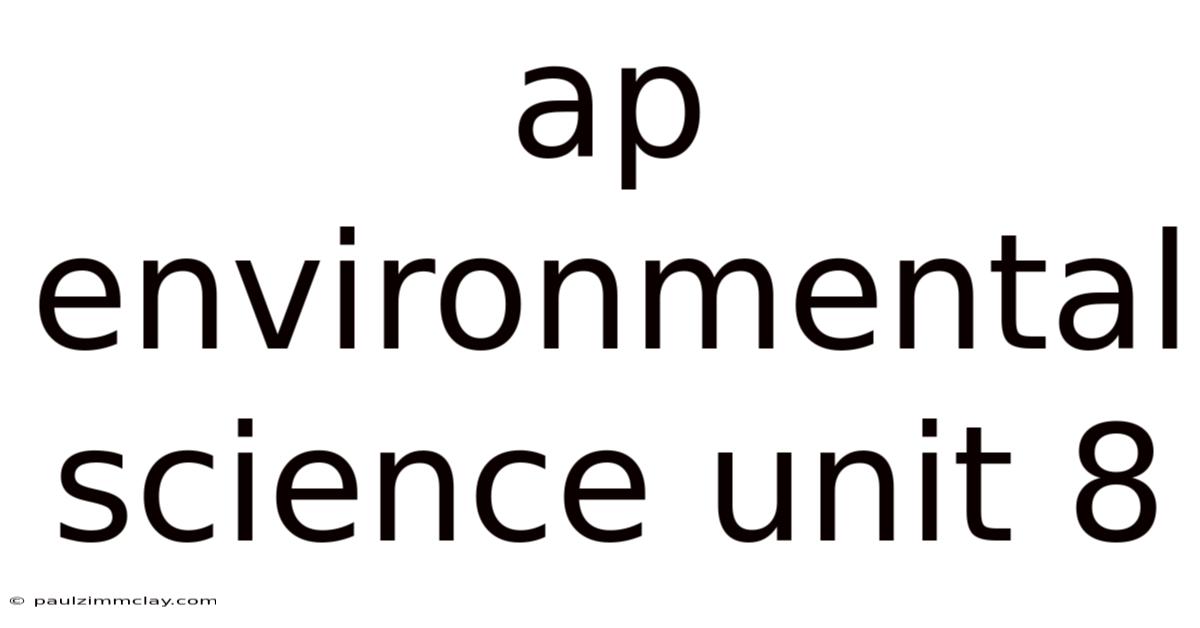 Ap Environmental Science Unit 8