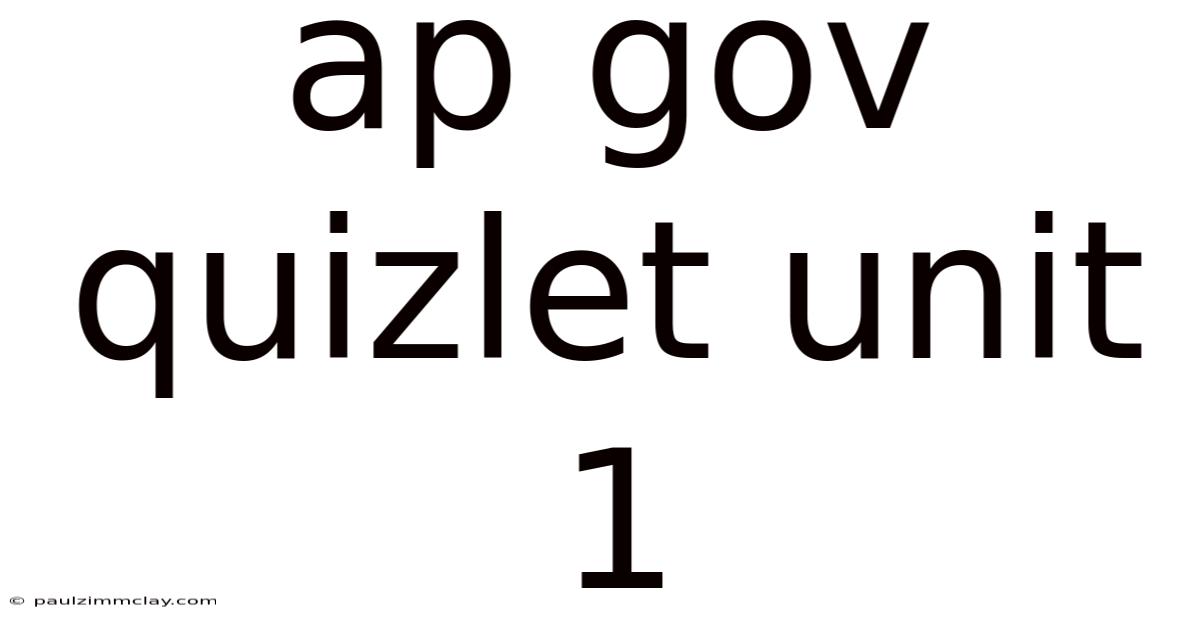 Ap Gov Quizlet Unit 1