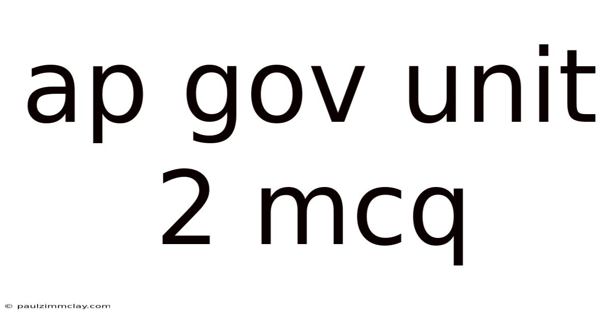 Ap Gov Unit 2 Mcq