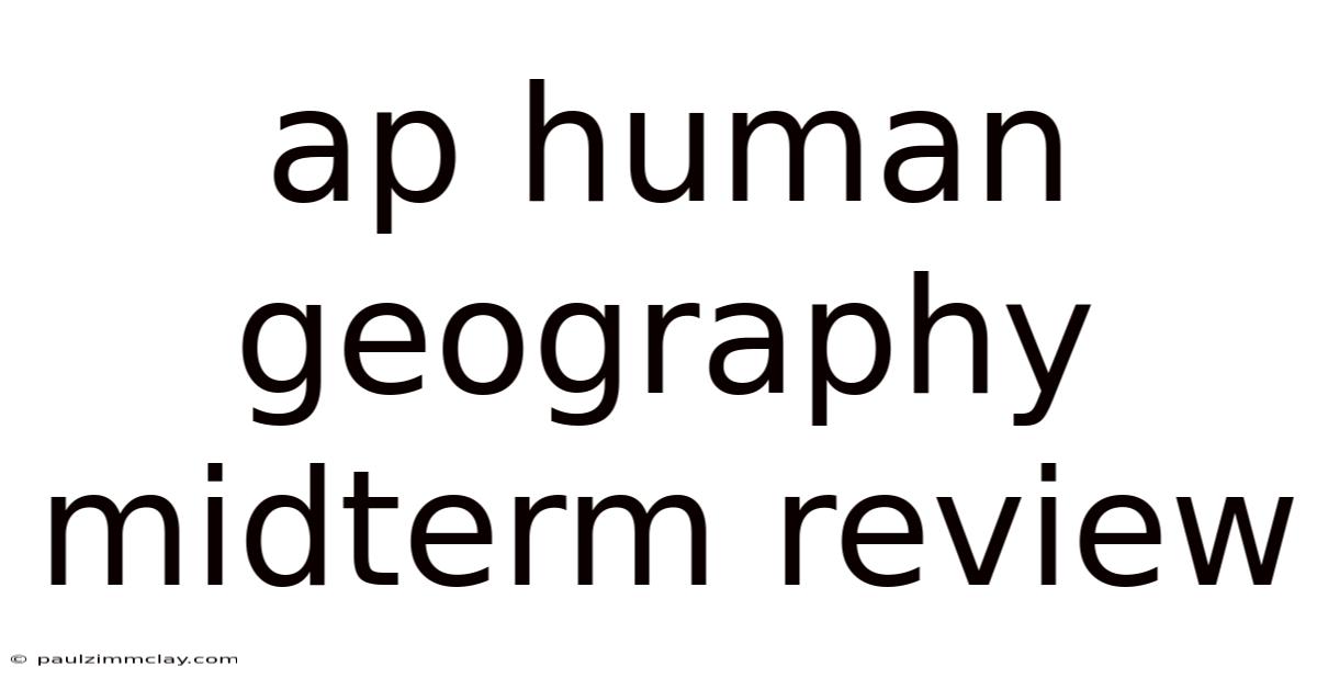 Ap Human Geography Midterm Review