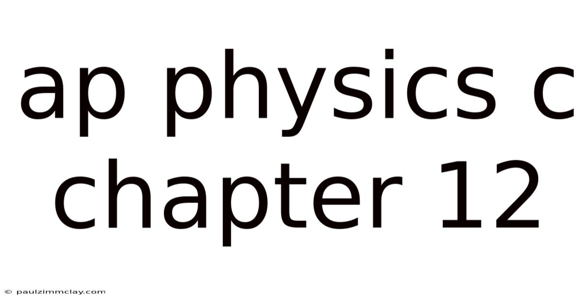 Ap Physics C Chapter 12