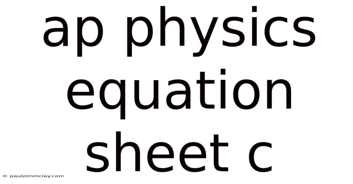 Ap Physics Equation Sheet C