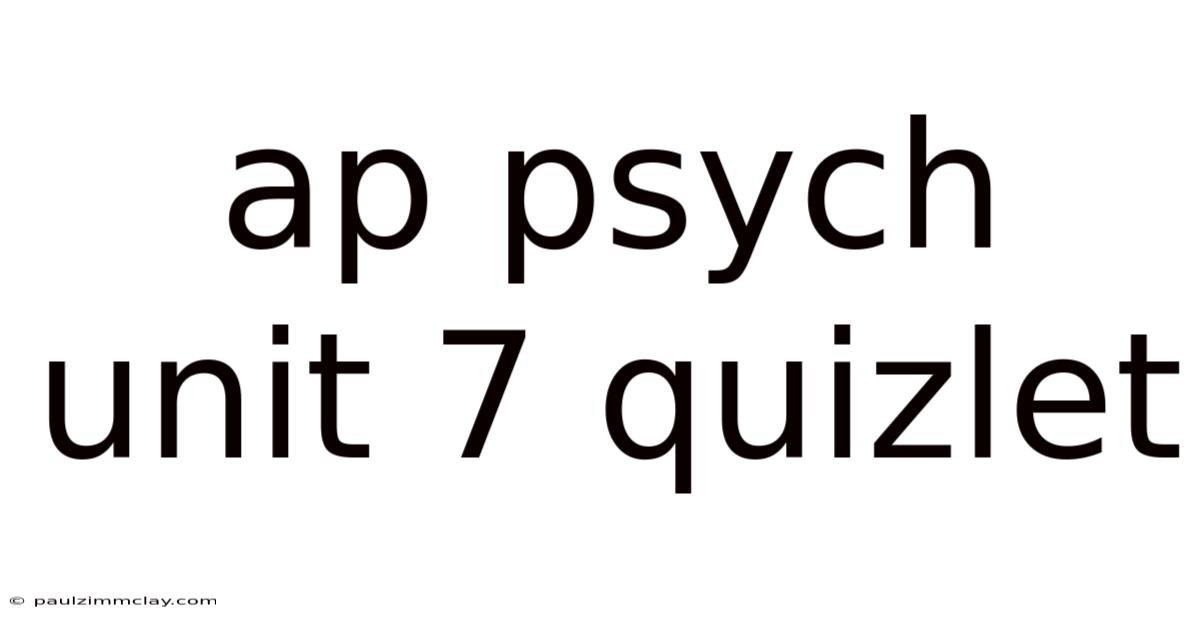 Ap Psych Unit 7 Quizlet