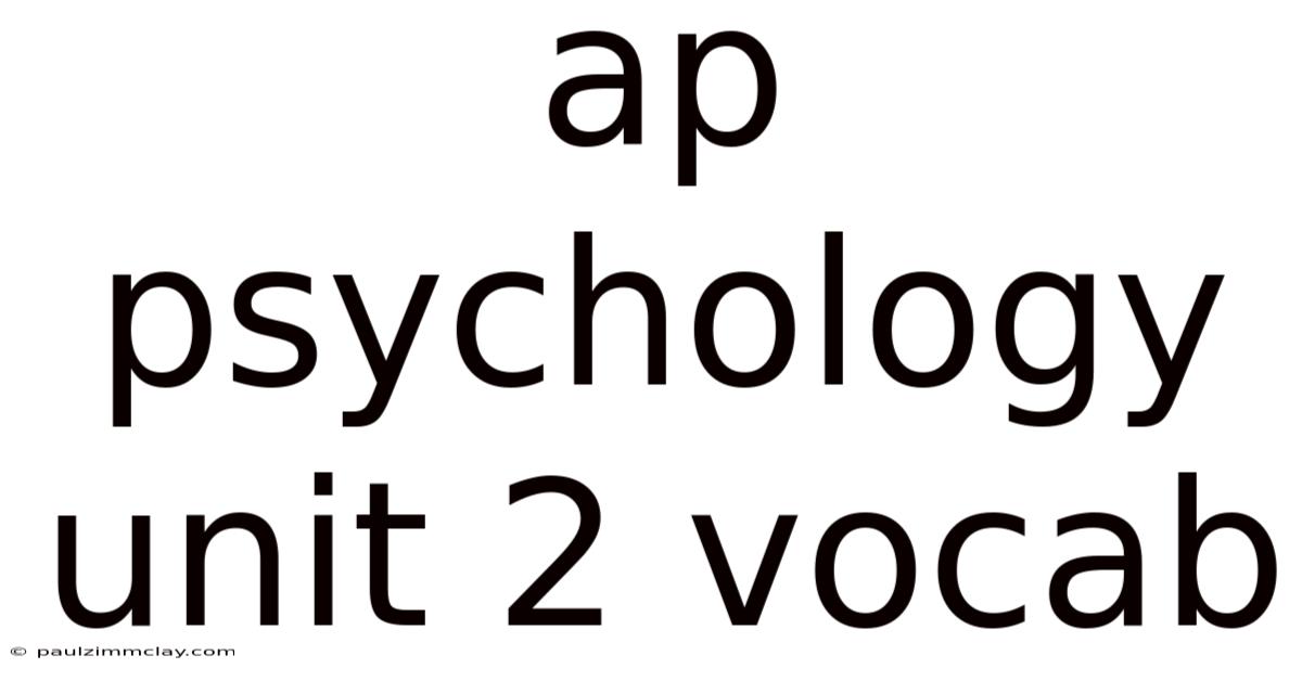 Ap Psychology Unit 2 Vocab