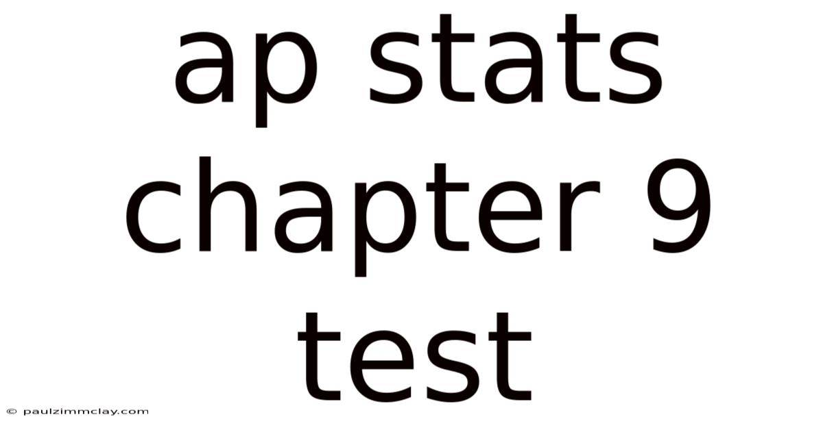 Ap Stats Chapter 9 Test