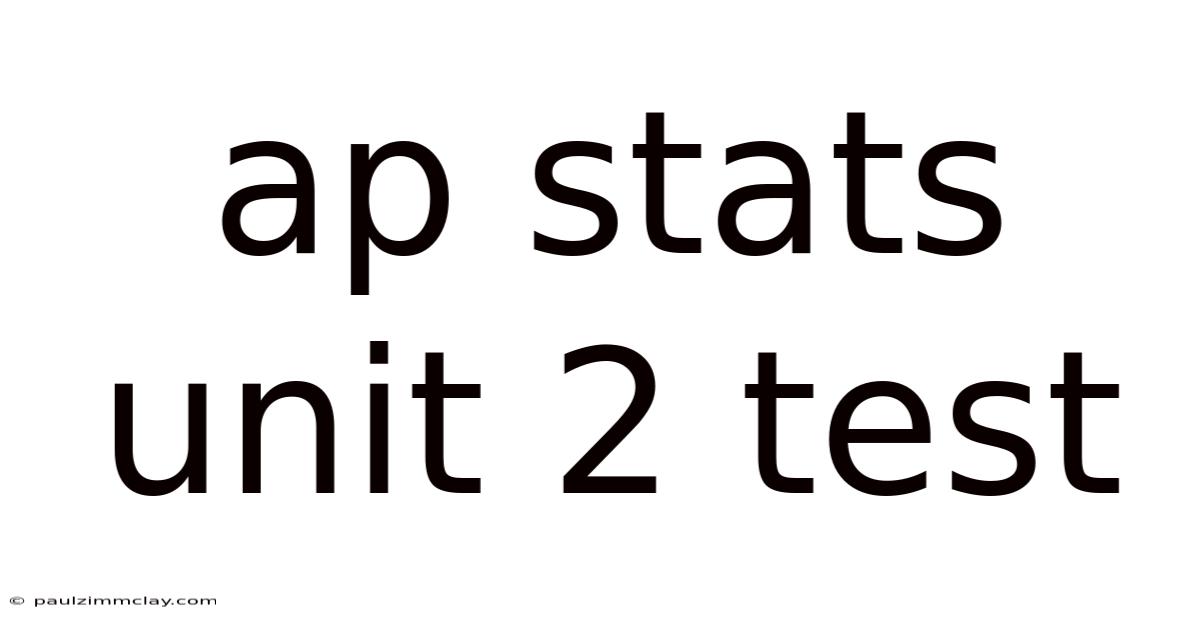 Ap Stats Unit 2 Test