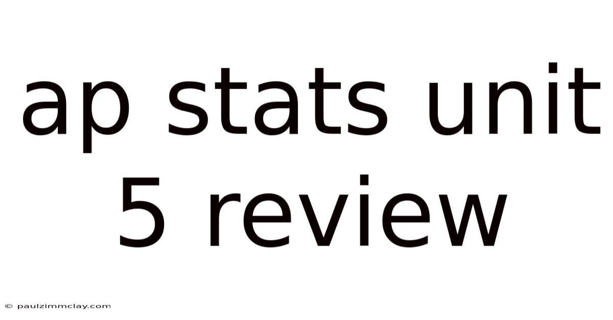 Ap Stats Unit 5 Review