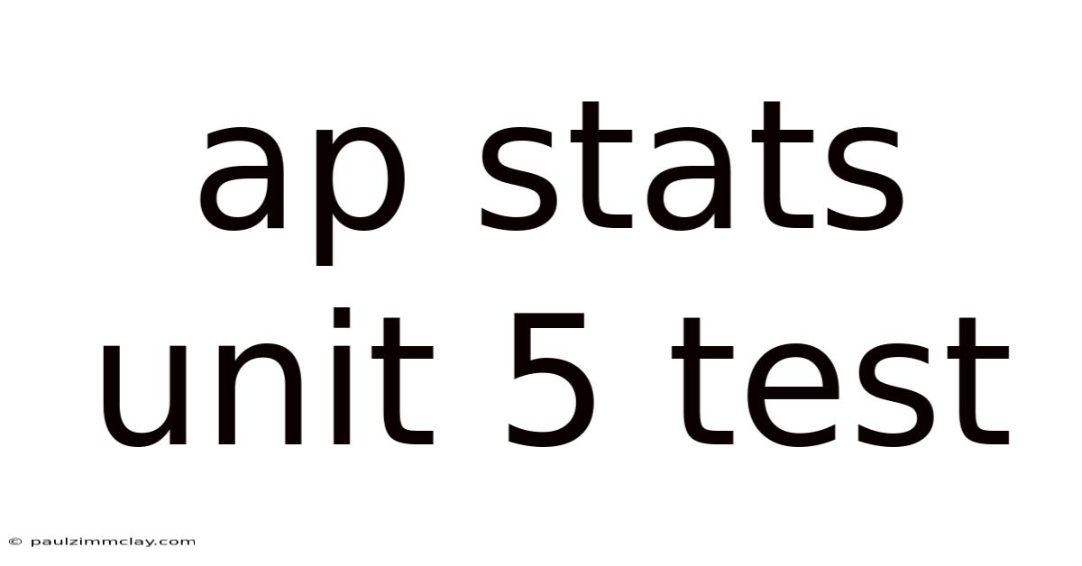 Ap Stats Unit 5 Test
