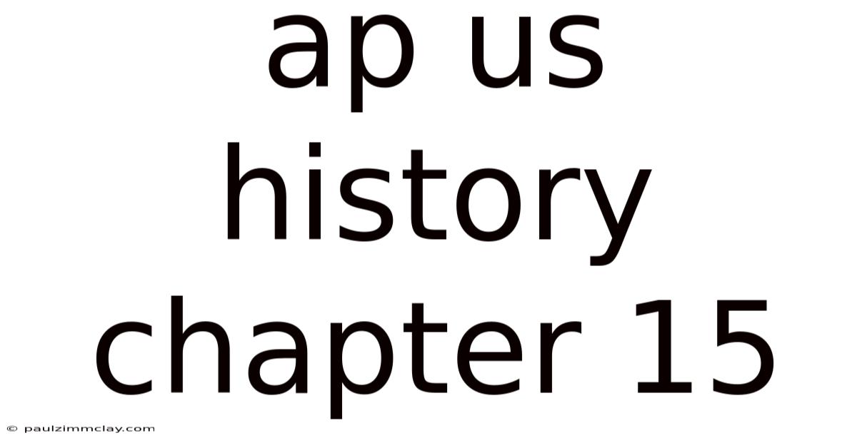 Ap Us History Chapter 15