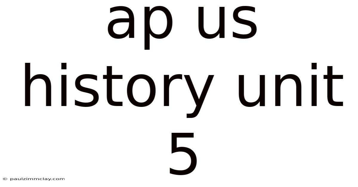 Ap Us History Unit 5